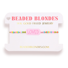 Beaded Blondes: Loved Bracelet on Color - Obsession Boutique